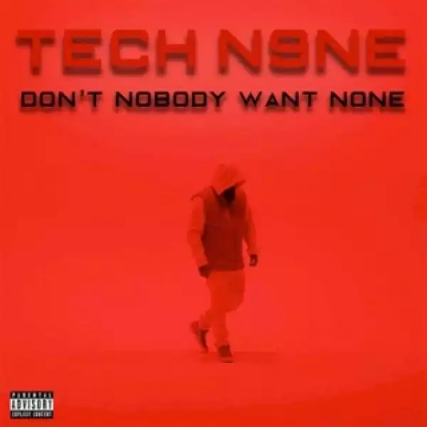 Instrumental: Tech N9Ne - Dont Nobody Want None